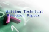 Writing Technical Research Papers. Why do you need to write Technical Papers? It is obvious that every research needs good and proper documentation. To.