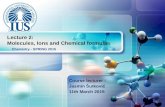 LOGO Course lecturer : Jasmin Šutković 11th March 2015 Chemistry - SPRING 2015 Lecture 2: Molecules, Ions and Chemical formulas.