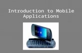 Introduction to Mobile Applications. Wireless Applications Personal Time and KnowledgeManagemnt Personal Health & Security PersonalNavigation Remote Monitoring.