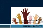 HUMAN RIGHTS. What are Human Rights? Human rights recognise the fact that all people throughout the world should be treated fairly. Regardless of their.