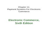 Chapter 11: Payment Systems For Electronic Commerce Electronic Commerce, Sixth Edition.