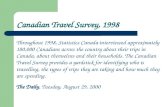Canadian Travel Survey, 1998 Throughout 1998, Statistics Canada interviewed approximately 180,000 Canadians across the country about their trips in Canada,