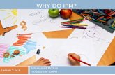 WHY DO IPM? Self-Guided Module Introduction to IPM Lesson 2 of 4.