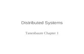 Distributed Systems Tanenbaum Chapter 1. Outline Definition of a Distributed System Goals of a Distributed System Types of Distributed Systems.