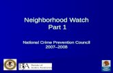 Neighborhood Watch Part 1 National Crime Prevention Council 2007–2008.