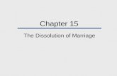 Chapter 15 The Dissolution of Marriage. Chapter Outline Let No One Put Asunder Reasons for America’s High Divorce Rate Emotional Divorce and the Emotions.