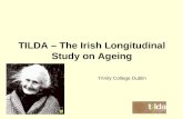 TILDA – The Irish Longitudinal Study on Ageing Trinity College Dublin.
