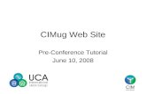 CIMug Web Site Pre-Conference Tutorial June 10, 2008.