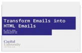 Transform Emails into HTML Emails Dr. Amy M. Adams Capital University aadams@capital.edu 1.