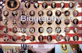 Biography Writing a Biography. Write a Biography Meaning of biography Bio graphy Bio means