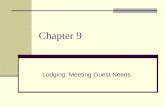 Chapter 9 Lodging: Meeting Guest Needs. LODGING The lodging industry has been in existence ever since the first traveler looked for a place to spend the.