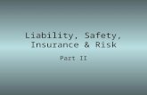 Liability, Safety, Insurance & Risk Part II. Review Terms defined –Sovereign immunity –Charitable immunity –Volunteer Act 1997 Who can be sued 15 most.
