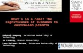 Text line What’s in a name? The significance of surnames to Australian parents Deborah Dempsey, Swinburne University of Technology Jo Lindsay, Monash University.