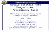 California Energy Commission Retail Electric Rate Projections: Preliminary Cases 2015 Integrated Energy Policy Report California Energy Commission July.