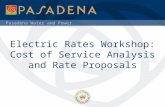 Pasadena Water and Power Electric Rates Workshop: Cost of Service Analysis and Rate Proposals.