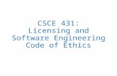 CSCE 431: Licensing and Software Engineering Code of Ethics.