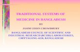 TRADITIONAL SYSTEMS OF MEDICINE IN BANGLADESH BY JASIM UDDIN CHOWDHURY BANGLADESH COUNCIL OF SCIENTIFIC AND INDUSTRIAL RESEARCH (BCSIR) LABORATORIES, CHITTAGONG-4220,