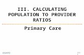 III. CALCULATING POPULATION TO PROVIDER RATIOS Primary Care III-1.