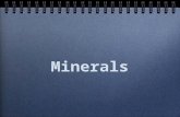 Minerals. What is a Mineral? A mineral is inorganic. Minerals are naturally occurring. Minerals are solids. Minerals have a crystal structure. Minerals.