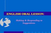 ENGLISH ORAL LESSON: Making & Responding to Suggestions.