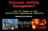 1 Process Safety Management …. and its Impact on the Professional Engineering Community Brian D. Kelly P Eng BriRisk Consulting Ltd. Calgary AB T3G 5J6.