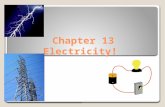 Chapter 13 Electricity!. Quick review: Conductors Insulators Like charges ___________ and unlike charges _____________. Repel Attract.