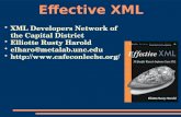 Effective XML XML Developers Network of the Capital District Elliotte Rusty Harold elharo@metalab.unc.edu