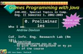 240-492 Java Games. Prelim/01 Games Programming with Java v Objective –to give some background on my part of the course 240-492, Special Topics in Comp.