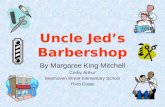 Uncle Jed’s Barbershop By Margaree King Mitchell Corby Arthur Beethoven Street Elementary School Third Grade.