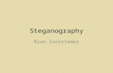 Steganography Ryan Sacksteder. Overview What is Steganography? History Forms of Steganography Image Based Steganography Steganalysis Steganography’s Future.