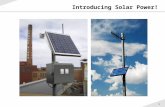 1 Introducing Solar Power!. 2 Background  Why are photovoltaic (solar power) panel assemblies needed? –cost effective alternative –to provide power where.