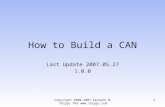 How to Build a CAN Last Update 2007.05.27 1.0.0 Copyright 2000-2007 Kenneth M. Chipps PhD  1.