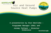 Air and Ground Source Heat Pumps A presentation by Alan Westlake – Programme Manager (RHA) and Jeremy Pallant – Director Greensave.
