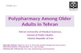 Polypharmacy Among Older Adults in Tehran Tehran University of Medical Sciences, School of Public Health, Islamic Republic of Iran Ahmadi, Batoul, Pharm.