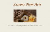 Lesson 6: Holy Spirit in the Book of Acts Lessons From Acts.