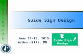 Office of Traffic, Safety and Technology Guide Sign Design June 17-18, 2015 Arden Hills, MN.