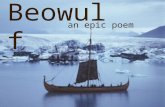 Beowulf an epic poem. What is an epic or a saga?  A long story, often in the form of a poem  Based on historic or legendary events  Tells the exploits.