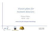 ILIAS meeting Mallorca 2005 V. Fafone Viviana Fafone INFN - LNF Future plans for resonant detectors .