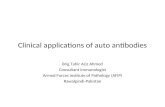 Clinical applications of auto antibodies Brig Tahir Aziz Ahmed Consultant Immunologist Armed Forces Institute of Pathology (AFIP) Rawalpindi-Pakistan.