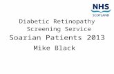 Diabetic Retinopathy Screening Service Soarian Patients 2013 Mike Black.
