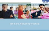 Self-Care: Remaining Resilient. Learning Objectives Recognize the physical and emotional signs of stress Assess your own life balance situation Reduce.