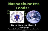 Massachusetts Leads: Protecting the Environment and Greening Up the Bottom Line State Senator Marc R. Pacheco Chairman of the Senate Committee on Global.