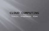 Travis, Stephanie, Alex.  Cloud computing is a general term for anything that involves delivering hosted services over the Internet.  These services.