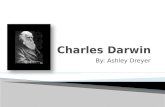 By: Ashley Dreyer.  His full name is Charles Robert Darwin  Born on February 12 th, 1809  Born in Shrewsbury, England  Born into a wealthy and well-connected.