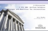 1 A Discussion 2 CFR 200: Uniform Guidance Challenges and Realities for Universities Kris Rhodes krisrhodes@maximus.com.