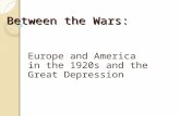 Between the Wars: Europe and America in the 1920s and the Great Depression.