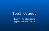 Tool Usages Danny Montgomery Agriscience 2010. Correct.