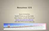 Resumes 101 Kevin McMullan Health Professional Recruiter New Mexico Health Resources kevin.mcmullan@nmhr.org 505-260-0993/.