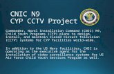 Commander, Naval Installation Command (CNIC) N9, Child Youth Programs (CYP) plans to design, install, and maintain Closed Circuit Television (CCTV) systems.