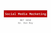 Social Media Marketing MKT 3850 Dr. Don Roy. Social Media 101.